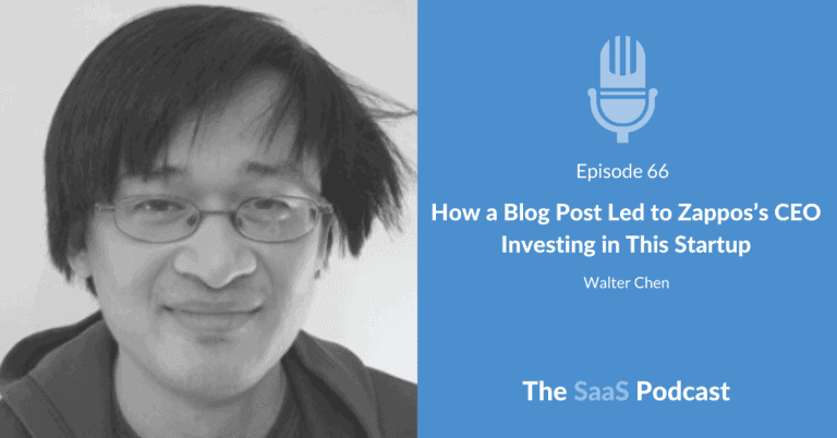 How a Blog Post Led to Zappos’s CEO Investing in This Startup – with Walter Chen [066] - Walter Chen