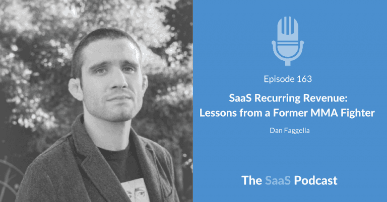 SaaS Recurring Revenue: Lessons from a Former MMA Fighter – with Dan Faggella [163] - Dan Faggella