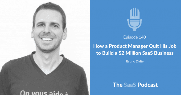 How a Product Manager Quit His Job to Build a $2 Million SaaS Business – with Bruno Didier [140] - Bruno Didier