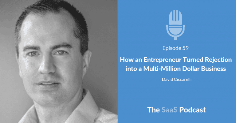 How an Entrepreneur Turned Rejection into a Multi-Million Dollar Business – with David Ciccarelli [059]