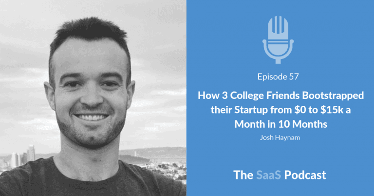How 3 College Friends Bootstrapped their Startup from $0 to $15k a Month in 10 Months – with Josh Haynam [057] - Josh Haynam