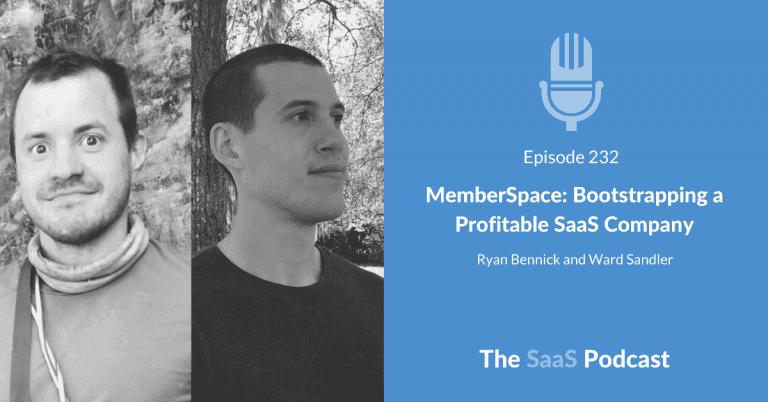 MemberSpace: Bootstrapping a Profitable SaaS Company – with Ryan Bennick & Ward Sandler [232]