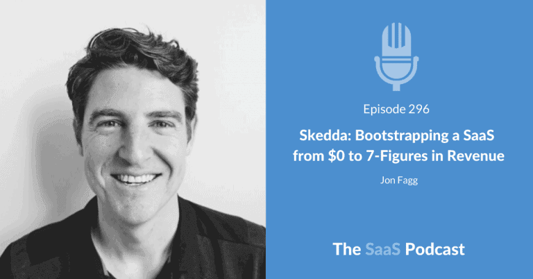 Skedda: Bootstrapping a SaaS from $0 to 7-Figures in Revenue – with Jonathan Fagg [296] - Jon Fagg