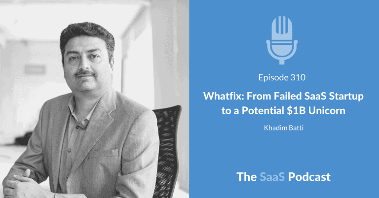 Whatfix: From a Failed SaaS Startup to a Potential $1B Unicorn – with Khadim Batti [310] - Khadim Batti