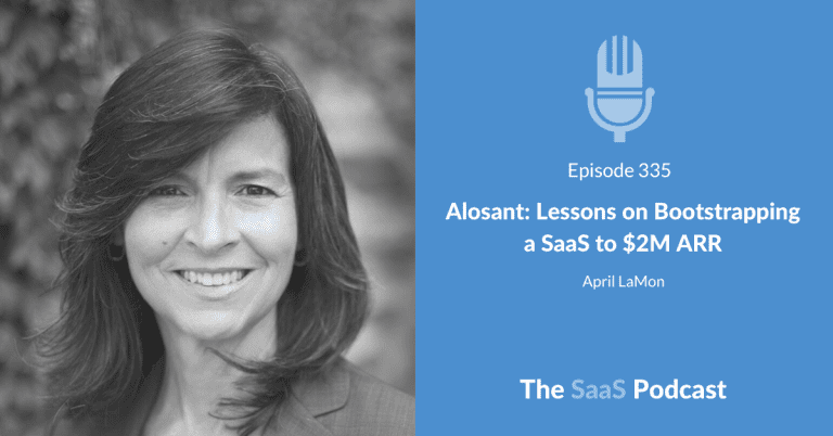 Alosant: Lessons on Bootstrapping a SaaS to $2M ARR – with April LaMon [335] - April LaMon