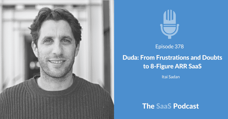 Duda: From Frustrations and Doubts to 8-Figure ARR SaaS – with Itai Sadan [378] - Itai Sadan