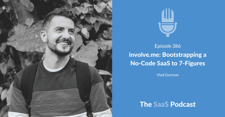 involve.me: Bootstrapping a No-Code SaaS to 7-Figures – with Vlad Gozman [386] - Vlad Gozman