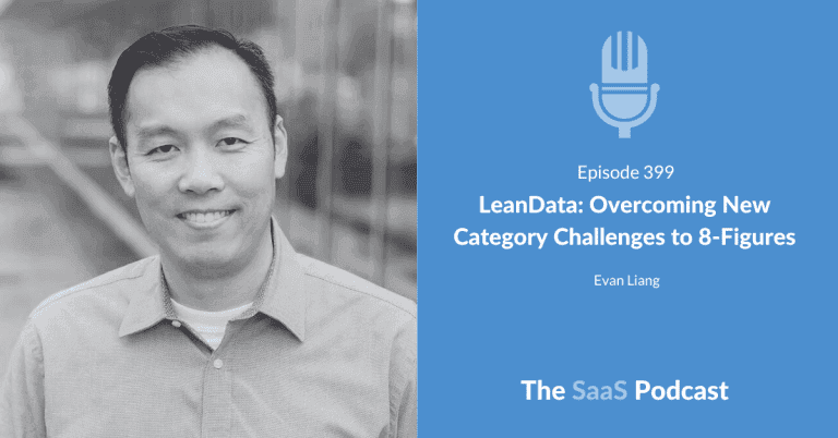 LeanData: Overcoming New Category Challenges to 8-Figures – with Evan Liang [399] - Evan Liang