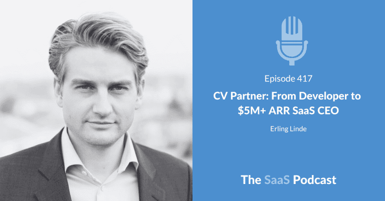 CV Partner: From Developer to $5M+ ARR SaaS CEO – with Erling Linde [417] - Erling Linde