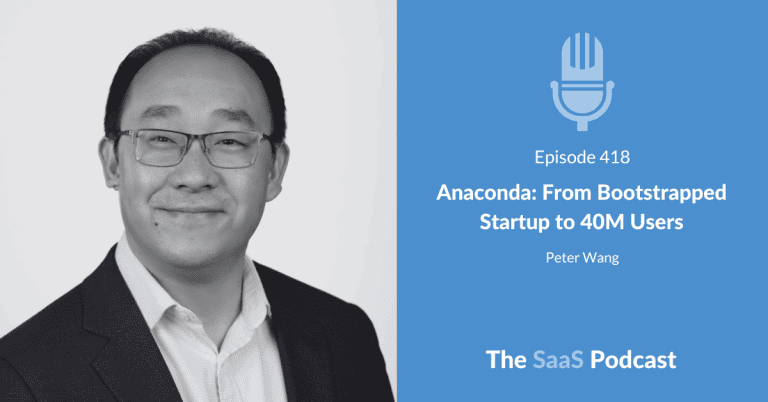 Anaconda: From Bootstrapped Startup to 40M Users – with Peter Wang [418] - Peter Wang