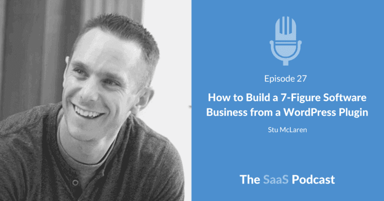 Why This Founder Made a 7-Figure SaaS Exit - Stu McLaren