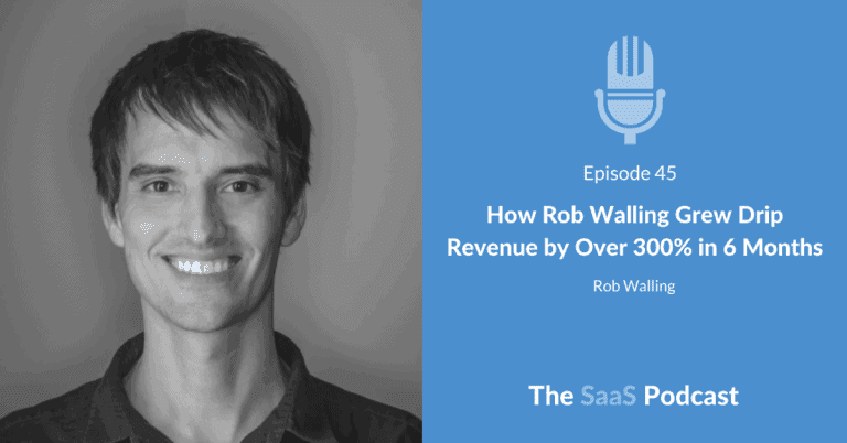 How Rob Walling Grew Drip Revenue by Over 300% in 6 Months