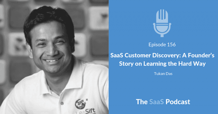3 Pivots in 3 Years to Get SaaS Customer Discovery Right - Tukan Das