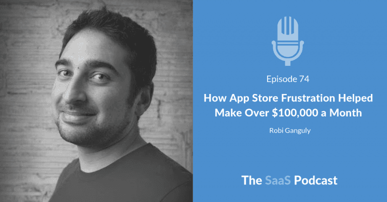 2 Paying Customers in Year One to $100K MRR First SaaS Customers - Robi Ganguly