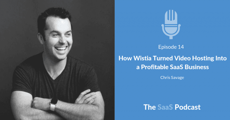 How Wistia Turned Video Hosting Into a Profitable SaaS Business - Chris Savage