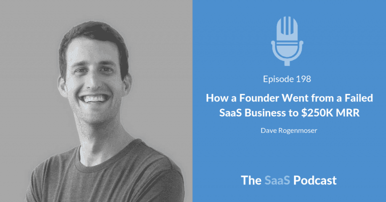 Weekend MVP to $250K MRR - Getting First SaaS Customers - Dave Rogenmoser