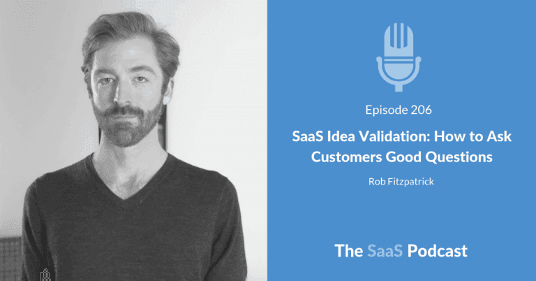 SaaS Idea Validation: How to Ask Customers Good Questions