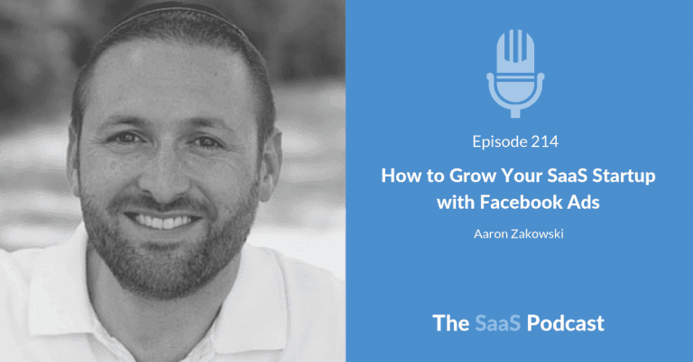 How Facebook Ads Drive SaaS Growth for B2B Companies - Aaron Zakowski