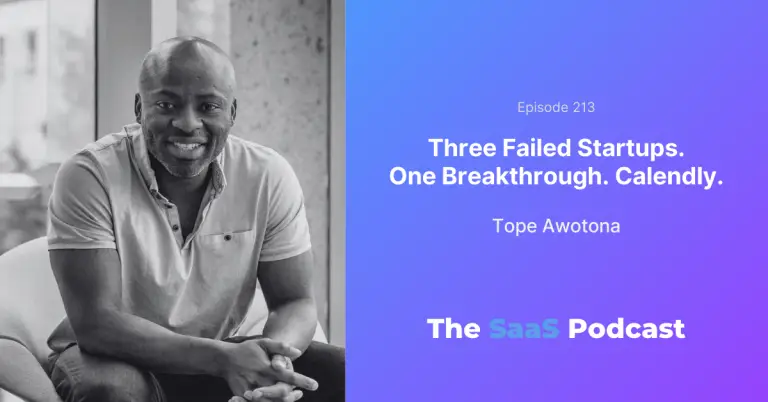 SaaS Product-Market Fit After 3 Failed Startups - Tope Awotona