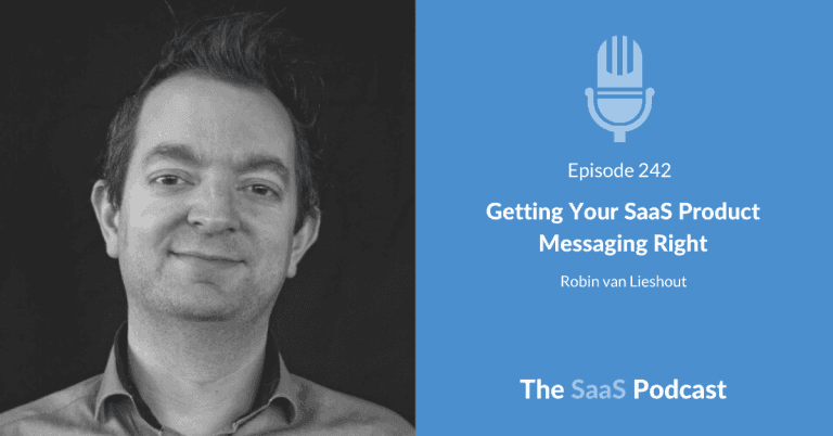 Getting Your SaaS Product Messaging Right - Robin van Lieshout