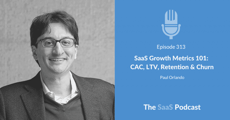 SaaS Growth Metrics 101: CAC, LTV, Retention and Churn - Paul Orlando