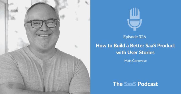 User Stories That Actually Ship Better SaaS Products - Matt Genovese