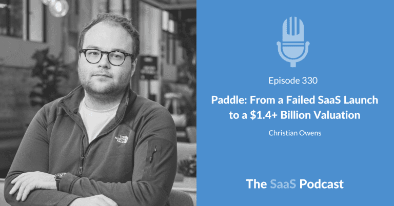 Paddle: From a Failed SaaS Launch to a $1.4+ Billion Valuation