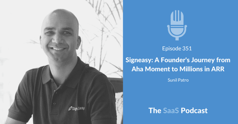 His SaaS Competed With DocuSign by Being 10x Easier to Use - Sunil Patro