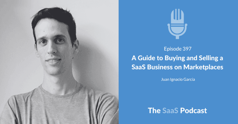 How to Sell a SaaS Business for 4x-8x on a Marketplace - Juan Ignacio Garcia