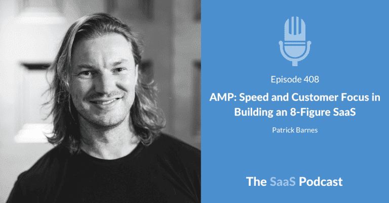 From 46 Clicks to 20K Customers With SaaS Sales Strategy - Patrick Barnes