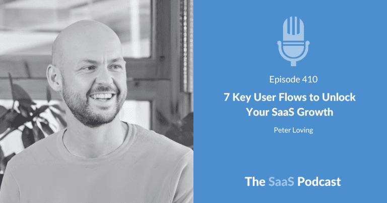 7 Key User Flows to Unlock Your SaaS Growth - Peter Loving