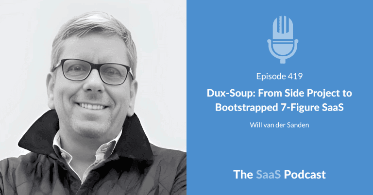 Dux-Soup: From Side Project to Bootstrapped 7-Figure SaaS - Will Van Der Sanden