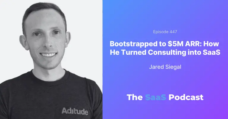 Bootstrapped SaaS to $5M ARR With Zero Sales Team - Jared Siegal
