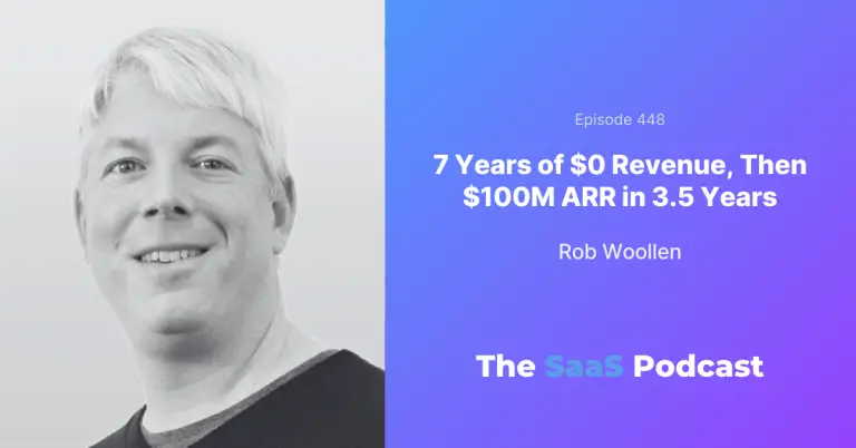7 Years of Zero Revenue Then SaaS Product-Market Fit Hit - Rob Woollen