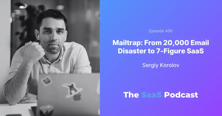 How Mailtrap Found Product-Market Fit With Zero Marketing - Sergiy Korolov