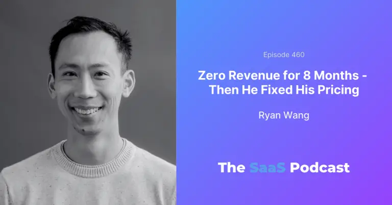 Zero Revenue for 8 Months From One SaaS Pricing Mistake - Ryan Wang