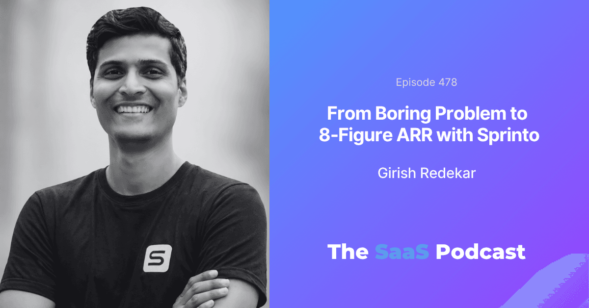 Girish Redekar, co-founder and CEO of Sprinto, on finding product-market fit twice - from a broken PayPal payment hack to 8-figure ARR