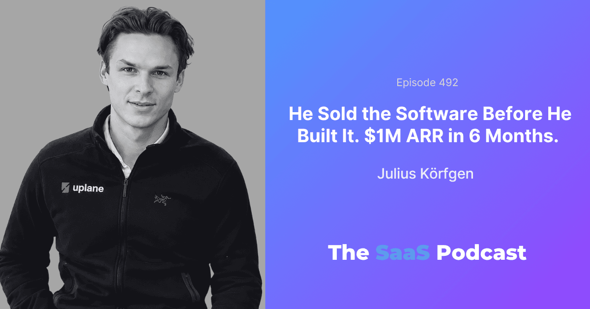 Julius Körfgen, co-founder of Uplane, on selling to first customers before building the product