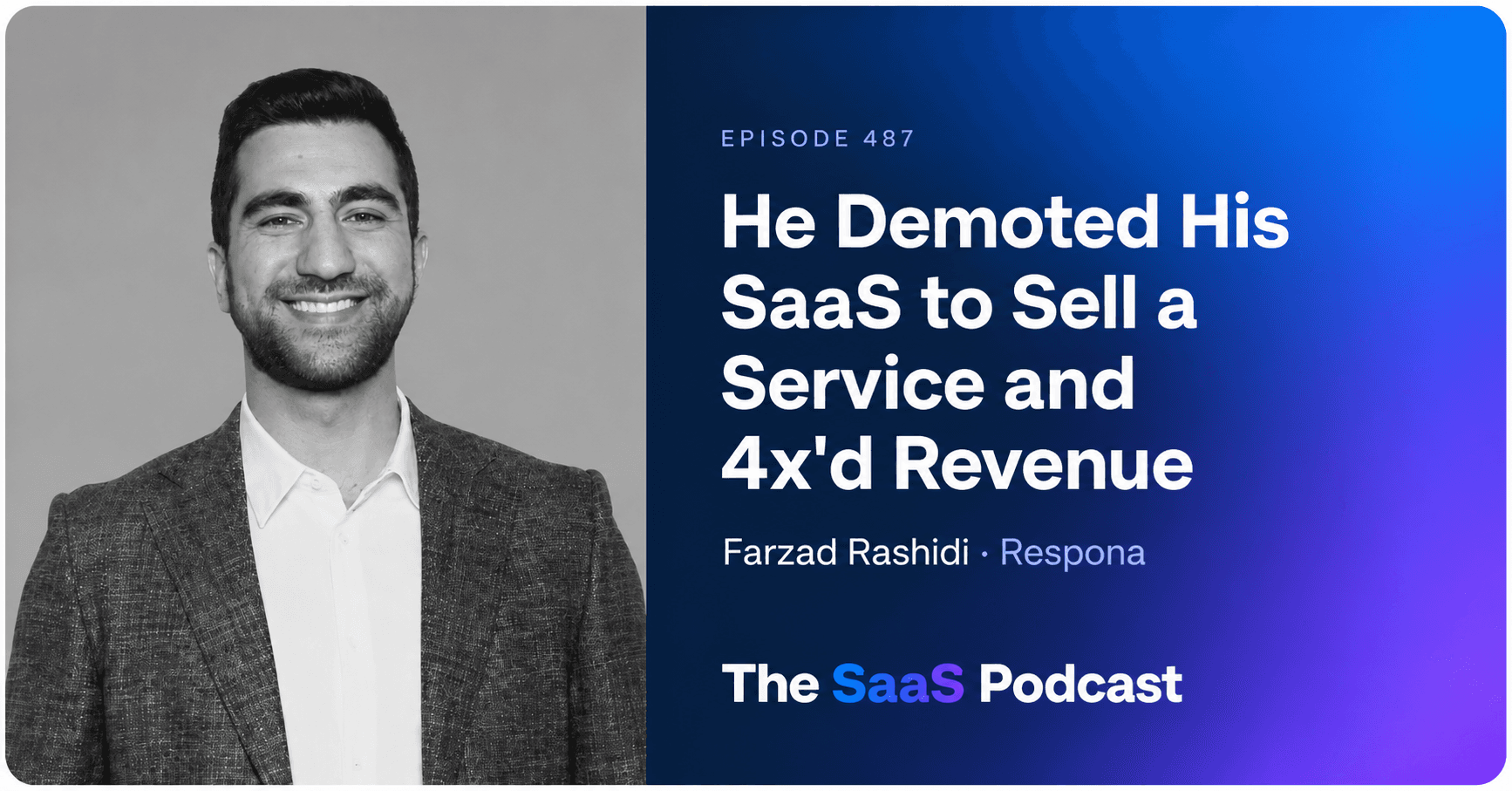 He Demoted His SaaS to Sell a Service and 4x'd Revenue - Farzad Rashidi