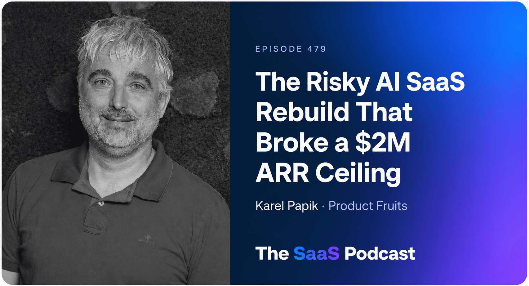The Risky AI SaaS Rebuild That Broke a $2M ARR Ceiling - Karel Papik