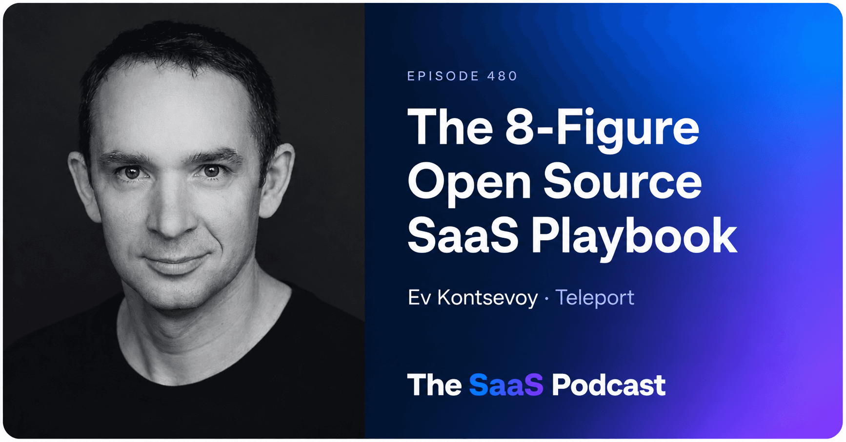 The 8-Figure Open Source SaaS Playbook - Ev Kontsevoy