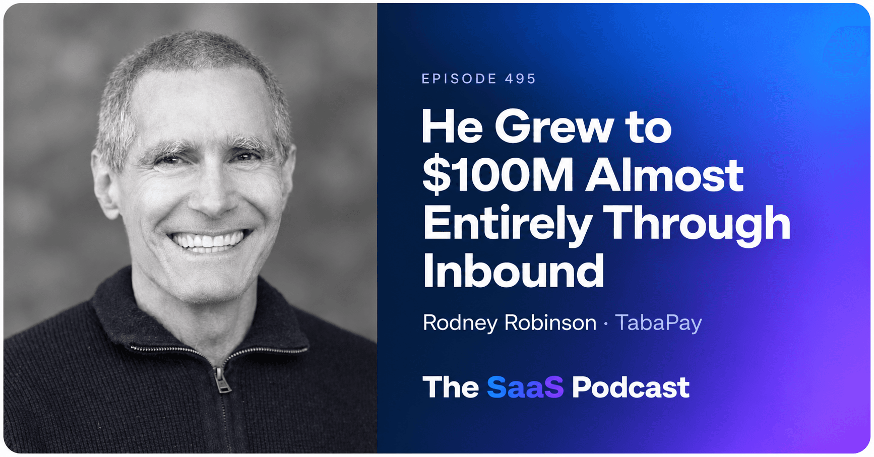 Rodney Robinson on The SaaS Podcast