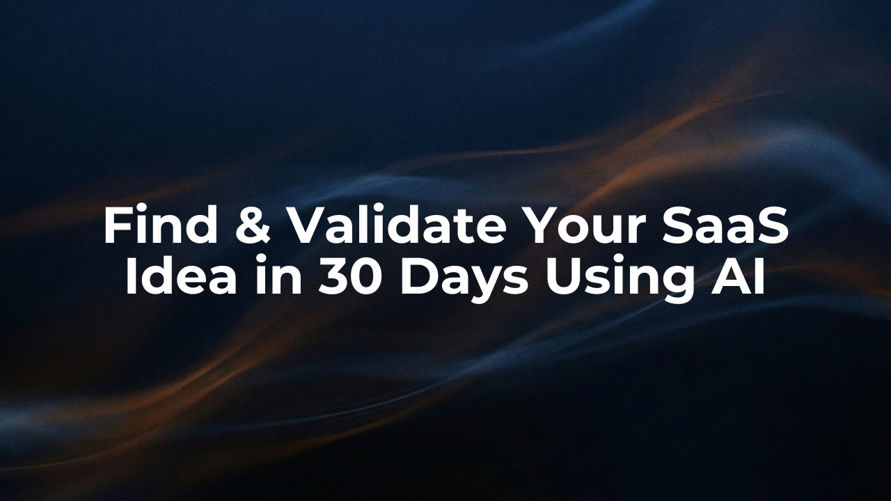 How to Use AI to Find and Validate Your SaaS Idea in 30 Days | SaaS Club