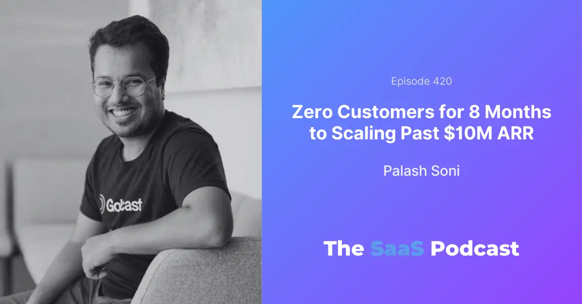 Palash Soni, co-founder and CEO of Goldcast shares how they got their first customer and then scaled to $10M ARR